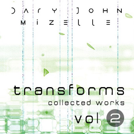 Transforms: Collected Works of Dary John Mizelle, Vol. 2 cover